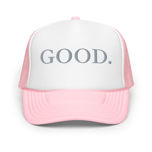 GOOD. Foam Trucker Hat