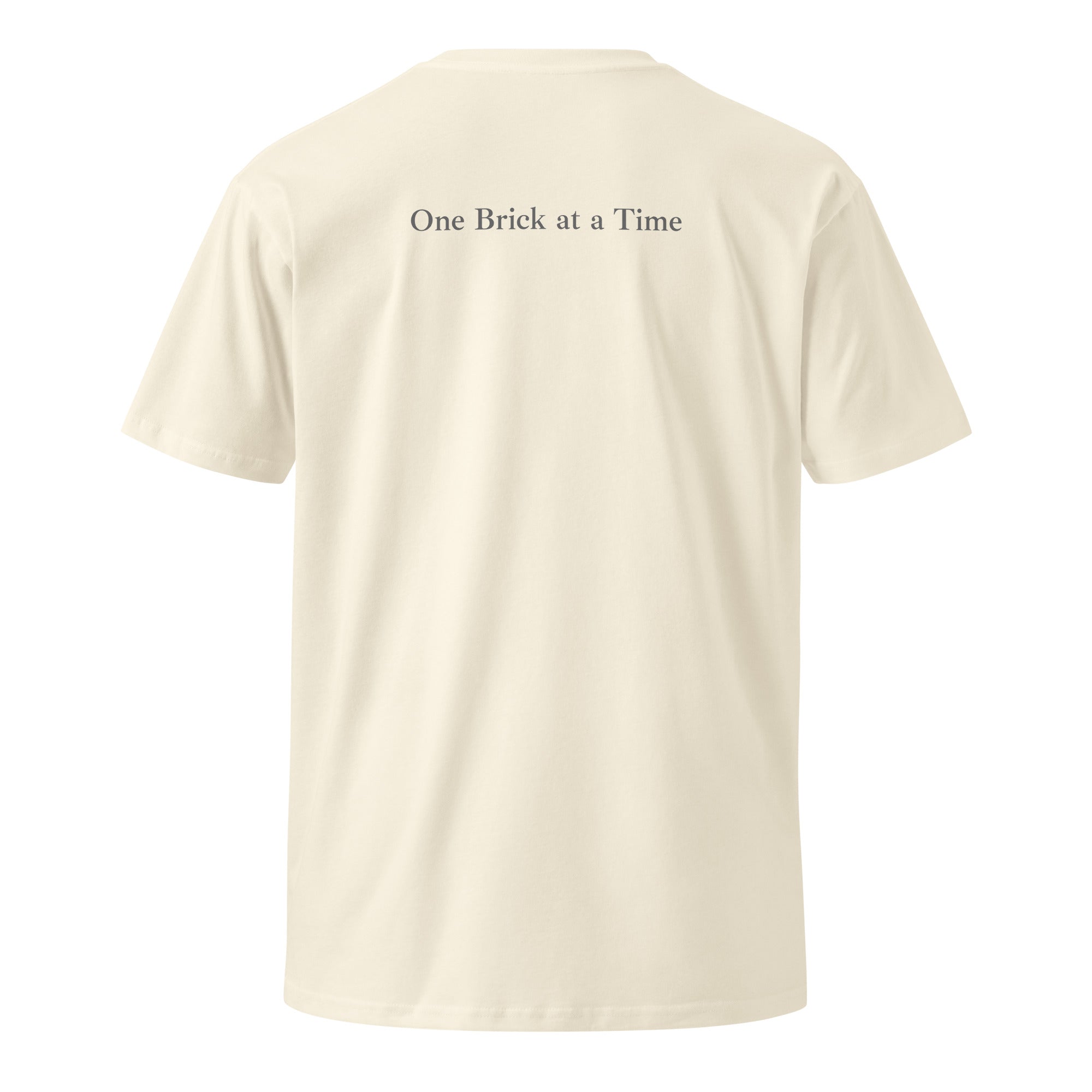 "One Brick at a Time" Premium T-shirt