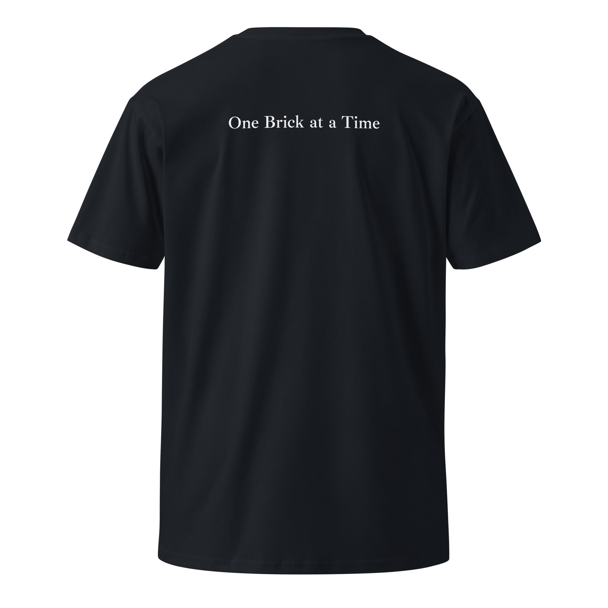 "One Brick at a Time" Premium T-shirt