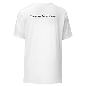 "Tomorrow Never Comes" Premium T-shirt